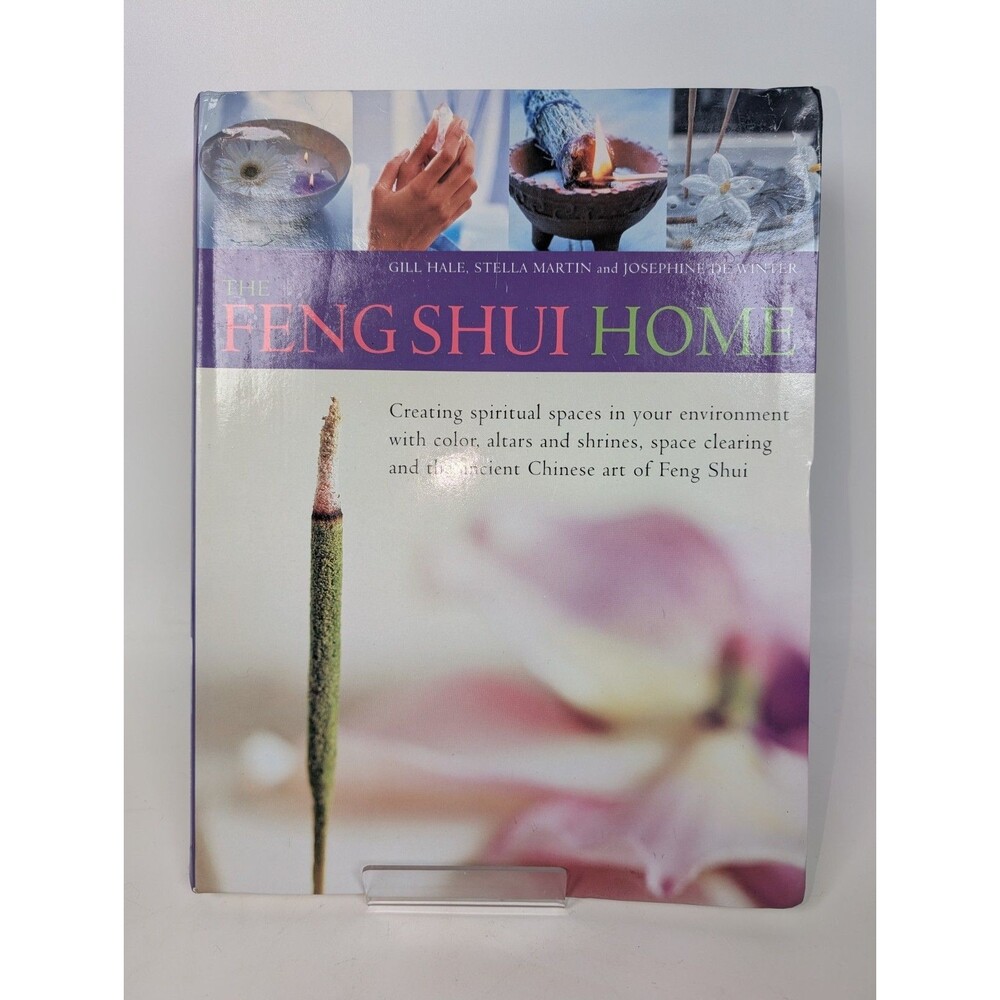 The Feng Shui Home Gill Hale Stella Martin Josephine De Winter 2004 Hardcover